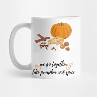 We Go Together Like Pumpkin and Spice Cute Fall Design for Your Significant Other Mug